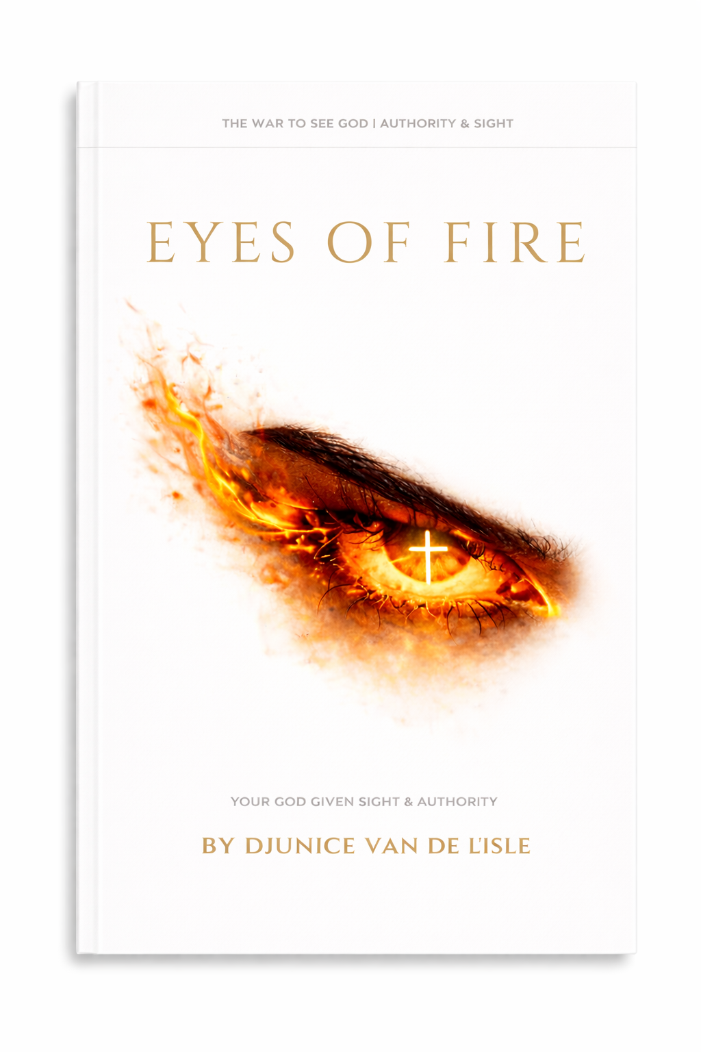 Eyes of Fire: The War To See God | Activating Your God Given Sight & Authority